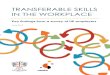 Transferable Skills in the Workplace - City of London · 2019-07-15 · TRANSFERABLE SKILLS IN THE WORKPLACE Key fndings from a survey of UK employers ABOUT THIS REPORT This report