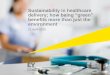 Sustainability in healthcare delivery; how being “green ... · or benchmarking with peer hospitals and facilities. More than a reporting exercise, materiality should be considered