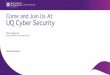 Come and Join Us At UQ Cyber Security - AusCERT Conference€¦ · • TAFE colleges across the country are launching new standardised cyber security programs. Graduate numbers are