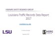 Louisiana Traffic Records Data Report 2017 SpecReports/20… · Louisiana Traffic Records Data Report 2017 Dr. Helmut Schneider September 2018 crashdata.lsu.edu. HIGHWAY SAFETY RESEARCH