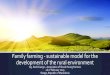 Family farming - sustainable model for the development of ...€¦ · Family farming - sustainable model for the development of the rural environment Ing. Zsolt Cserge –Association