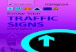 Know your Traffic Signsbtckstorage.blob.core.windows.net/site8960... · Traffic signs play a vital role in directing, informing and controlling road users’ behaviour in an effort