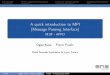 A quick introduction to MPI (Message Passing Interface ...kayaogz.github.io/.../cours/MPI-overview.pdf1/34 Oguz Kaya, Pierre Pradic M1IF - Presentation MPI. Introduction Point-to-point