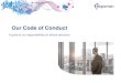 Our Code of Conduct - Experian · This Global Code of Conduct has been designed to give everyone a clear understanding of our approach to ... business strategy and live up to our