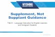 Supplement, Not Supplant Guidance...• A Core Language Instruction Educational Program is required by law, along with provision of services for Limited English Proficient (LEP) students