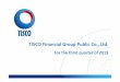 TISCO Financial Group Public Co., Ltd. · Company Profile Unit: Million Baht 2018 9M2019 Total Assets 302,545 283,866 Total Loans 240,654 240,742 Total Funding Deposits 241,985 220,340