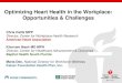 Optimizing Heart Health in the Workplace: …...Optimizing Heart Health in the Workplace: Opportunities & Challenges Chris Calitz MPP Director, Center for Workplace Health Research