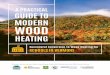 MODERN WOOD - Biomass Energy Resource Center€¦ · awareness of the viability of modern wood heating and to help ensure potential projects employ best in class technology and best