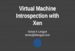 Virtual Machine Introspection Virtual Machine Introspection Isolation Interpretation Interposition