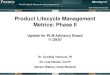 Product Lifecycle Management Metrics: Phase II...PLM – Next Generation Lean. Revenue Generation due to . Innovation – Provides opportunities to reallocate captured resources toward
