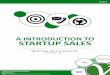 A INTRODUCTION TO STARTUP SALES - VA Partnersvapartners.ca/wp-content/uploads/2014/01/An-Introduction... · 2019-06-20 · Crafting Sales Messaging Chapter 4 Reaching Out to Prospects