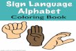 Sign Language Alphabet Coloring Book eTongass Cc / 11 Created Date 5/28/2019 3:20:54 AM Title Untitled 