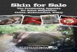 Skin for Sale - Elephant Family · 2019-08-12 · maintaining elephant migratory routes, and helping farmers protect their crops and homes. Table of Contents Executive Summary Key