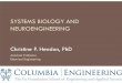 SYSTEMS BIOLOGY AND NEUROENGINEERING · Systems Bio & Neuroengineering Development and application of analytical and theoretical techniques to the study of biological systems Using