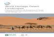 World Heritage Desert Landscapes · World Heritage Desert Landscapes Potential Priorities for the Recognition of Desert Landscapes and Geomorphological Sites on the World Heritage
