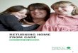 RetuRning home fRom caRe - NSPCC · children returning home from care, and the action that needs to be taken to improve care for children and young people1. These interviews build