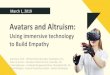 Avatars and Altruism - PoCC Avatars and Altruism: Using immersive technology to Build Empathy Ara Brown,