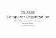 CS 2630 Computer Organizationhomepage.cs.uiowa.edu/~bdmyers/cs2630_sp17/public/... · 1. I understand the relationship between bits, numbers, and information. 2. I understand the