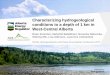 Characterizing hydrogeological conditions to a depth of 1 ... · Characterizing hydrogeological conditions to a depth of 1 km in West-Central Alberta Brian Smerdon, Mahshid Babakhani,