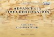 ADVANCES in FOOD DEHYDRATIONdocshare04.docshare.tips/files/13174/131747026.pdf · Advances in Food Dehydration, edited by Cristina Ratti (2009) Optimization in Food Engineering, edited