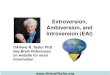 Extroversion, Ambiversion, and Introversion (EAI)€¦ · Extroversion, Ambiversion, and Introversion (EAI) Arlene R. Taylor PhD See Brain References on website for more information