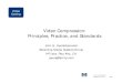 Video Compression: Principles, Practice, and …...Video Compression: Principles, Practice, and Standards John G. Apostolopoulos Streaming Media Systems Group HP Labs, Palo Alto, CA