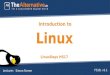 Introduction to Linux - Student Sustainability Commission · 2018-03-19 · Where to get Linux Support Distribution driven: – Forums (Arch, Ubuntu, Debian, OpenSuse) – Mailing