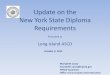 Update on the New York State Diploma Requirements€¦ · New York State Diploma Requirements . Presented to . Long Island ASCD . Marybeth Casey . marybeth.casey@nysed.gov . NYSED