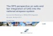 The DFS perspective on safe and fair integration of UAS ... · Controlled Airspace . Uncontrolled Airspace IFR Aircraft: ca. 1.000 German Int. Flights: 10.000/Day VFR Aircraft: ca