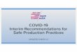 COVID-19 Interim Recommendations for Safe Production Practices€¦ · 5 HEALTH & SAFETY PRE-PRODUCTION MEETING AND TRAINING PRIOR TO START OF EMPLOYMENT • Provide education and