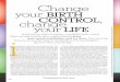 Change your Birth Control change your life iabout birth control pills is low libido. While some women love that traditional Pills suppress testosterone (for the clear skin), others