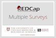 Multiple Surveys - CENTER FOR RESEARCH INFORMATICScri.uchicago.edu/.../12/REDCap-Multiple-Surveys.pdf · DESIGNATE EMAIL ADDRESS Capture a participant's email address by designating