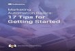 Marketing Automation Basics: 17 Tips for Getting Started€¦ · MARKETING AUTOMATION HUB Marketing Automation Basics: 17 Tips for Getting Started by Barry Feldman 1. Start smart