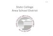 State College Area School District · 2016-04-19 · May - October 2016 . Appoint Team - April/May 2016 Stakeholder and Public meetings May - Sept. 2016 •Begin May 2016, prior to