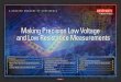 Making Precision Low Voltage and Low Resistance Measurementsdownload.tek.com/document/LV_LR_e-hnbook_91113.pdf · 2017-08-08 · Making Precision LoW VoLtAge And LoW resistAnce meAsurements