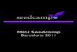 Mini Seedcamp - ESADEitemsweb.esade.es/wi/research/eei/Proyeccion/Lookbook Final BCN … · Mini Seedcamp Barcelona – 16 November 2011! (Venue: ESADECREAPOLIS)!! Start! End! Duration!