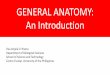 GENERAL ANATOMY: An Introductionthexgene.weebly.com/uploads/3/1/3/3/31333379/lec.1genana...GENERAL ANATOMY: An Introduction Jhia Anjela D. Rivera Department of Biological Sciences
