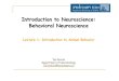 Introduction to Neuroscience: Behavioral Neuroscience€¦ · Behavioral Neuroscience Introduction to Neuroscience: Lecture 1: Introduction to Animal Behavior. Tali Kimchi . Department