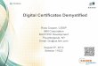 Digital Certificates Demystified - the Conference Exchange€¦ · Digital Certificates Demystified Ross Cooper, CISSP IBM Corporation RACF/PKI Development Poughkeepsie, NY Email: