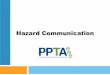 Hazard Communication Communications.pdf · HazCom 2012 Major changes of HazCom 2012 ! HCS aligned with the Global Harmonization System ! Specific criteria for classification of hazards
