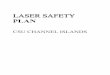 LASER SAFETY PLAN - California State University Channel ...€¦ · • Review safety training and maintain program records. • Investigate laser incidents. The LSO may appoint a