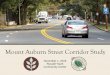 Mount Auburn Street Corridor Study - Mass.Gov€¦ · • Community Feedback Design Changes • Landscaping Ideas . Mount Auburn Street Corridor Study Road Safety Audit Results 