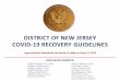 DISTRICT OF NEW JERSEY COVID-19 RECOVERY GUIDELINES · DISTRICT OF NEW JERSEY COVID-19 RECOVERY GUIDELINES COURT SECURITY COMMITTEE Michael A. Shipp, U.S.D.J., Chair Steven C. Mannion,