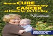 How toCURE Almost Any CANCER - Educate-Yourself€¦ · book Cancer-Free: Your Guide to Gentle, Non-toxic Healing I’ve helped countless “terminal” and “hopeless” cancer