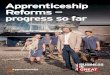 Apprenticeship Reforms – Progress So Far · Apprenticeship Reforms — progress so far. Apprenticeships offer amazing opportunities to young people and to businesses — almost