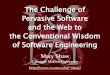 The Challenge of Pervasive Software and the Web to the ... · They do not reason about software like professionals ... End users “only” need good user interfaces. 8 Institute