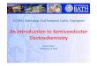 An Introduction to Semiconductor Electrochemistry · An Introduction to Semiconductor Electrochemistry Laurie Peter University of Bath ELCORELWorkshop, Oud Poelgeest Castle, Oegstgeest