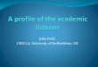 John Field, CRELLA, University of Bedfordshire, UK · attested cognitive model of how an expert user would employ a skill Elicit verbal reports from test takers indicating the processes