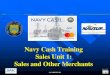 Navy Cash Introduction and Orientation · SAIC PROPRIETARY Ver 1.4.7.3 Obtaining an Operator ID All MT 280 users are required to be enrolled in Navy Cash Each user must have a unique