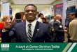 A Look at Career Services Today - University of South Florida€¦ · for a Day. Career Exposure. Interns . with Impact. Career Exploration. Internship Programs. Career Experience